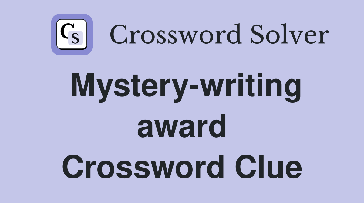 Mystery-writing award - Crossword Clue Answers - Crossword Solver